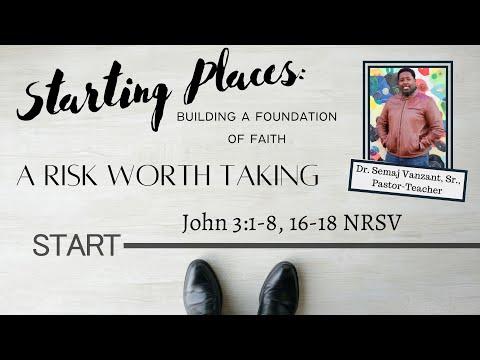 A Risk Worth Taking  - John 3:1-8, 16-18 NRSV