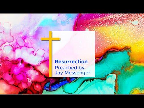 The Resurrection - Matthew 28:1-10; 16-20 // Jay Messenger // Easter Sunday