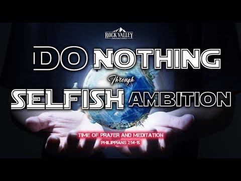 Do Nothing Through Selfish Ambition | Philippians 2:3-4 | Prayer Video