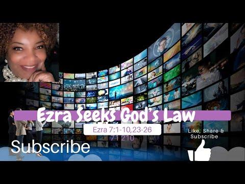 Ezra Seeks God's Law  Ezra 7:1-10, 23-26