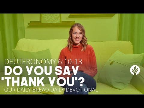 Do You Say “Thank You”? | Deuteronomy 6:10–13 | Our Daily Bread Video