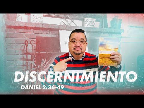 DISCERNIMIENTO                                                   Daniel 2:36-49         19/Nov/2020