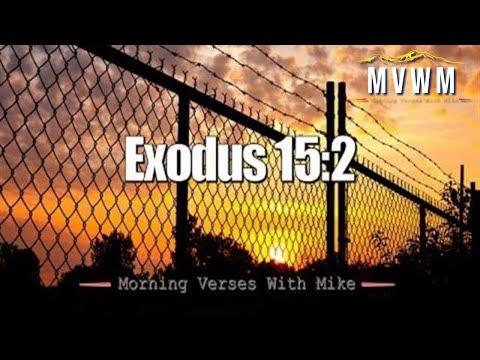 Exodus 15:2 | Morning Verses With Mike | #MVWM