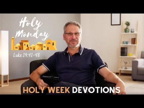 Holy Monday | Luke 19:41-48 | Holy Week Devotional Series