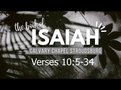 Isaiah 10:5-34 || Calvary Chapel Stroudsburg