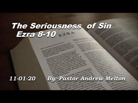 "The Seriousness of Sin" Ezra 8:1-10:44