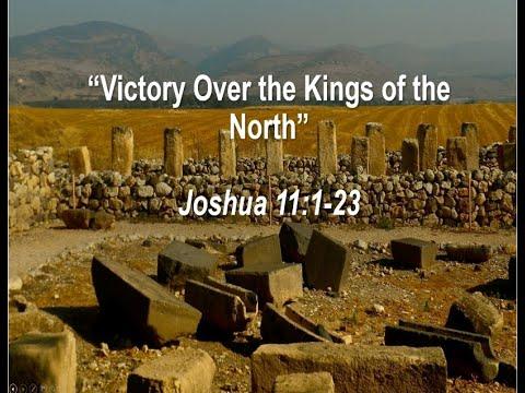 “Victory Over the Kings of the North” Joshua 11:1-23
