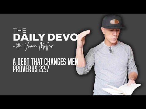 A Debt That Changes Men | Devotional | Proverbs 22:7