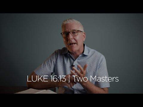 Luke 16:13 | Two Masters