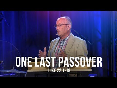 One Last Passover (Luke 22:1-18)