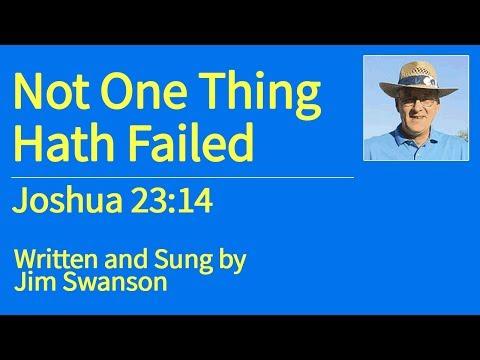 Sing The Scripture - Not One Thing Hath Failed - Joshua 23:14