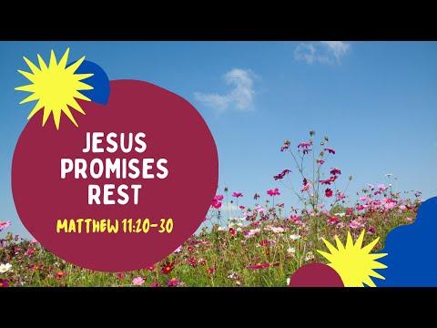 Lesson 7: Jesus Promises Rest (Matthew 11:20-30)