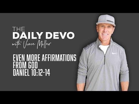 Even More Affirmations From God | Daniel 10:12-14