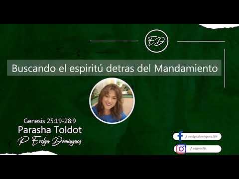 BUSCANDO EL ESPIRITU DETRAS DEL MANDAMIENTO | Parasha Toldot Genesis 25:19-28:9 | Evelyn Dominguez