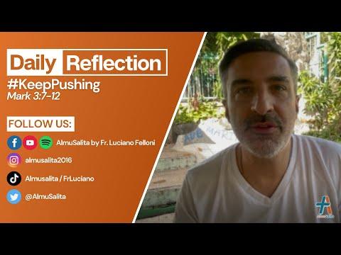 Daily Reflection | Mark 3:7-12 | #KeepPushing | January 20, 2022