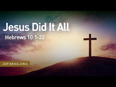 Jesus Did It All, Hebrews 10:1-22 – August 15th, 2021