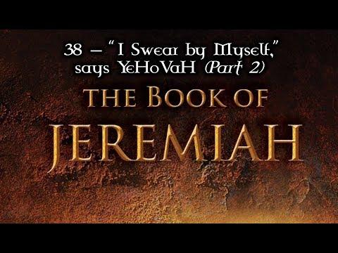 38 — Jeremiah 22:5, 24... "I Swear by Myself" says YeHoVaH (Part 2)