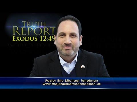 Truth Report: "One Law for Jew and Gentile" Exodus 12:49
