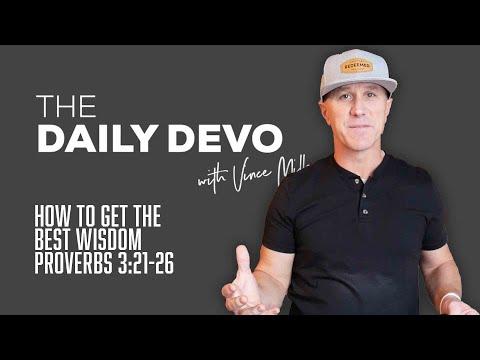 How To Get The Best Wisdom | Devotional | Proverbs 3:21-26