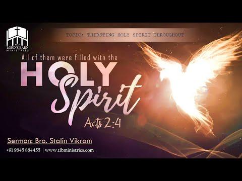 Thirsting Holy Spirit Throughout | Bro. Stalin Vikram| Acts 2:4