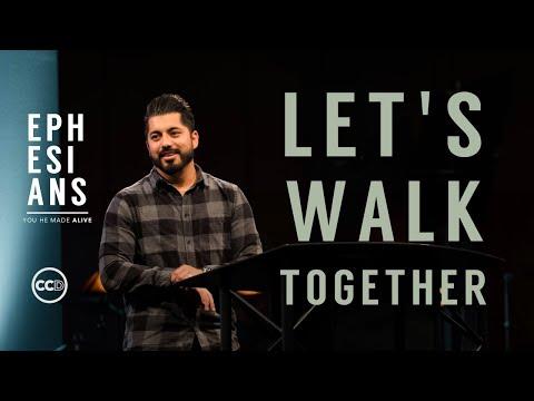 “Let’s Walk Together” Ephesians 4:1-6 | Pastor Art Reyes