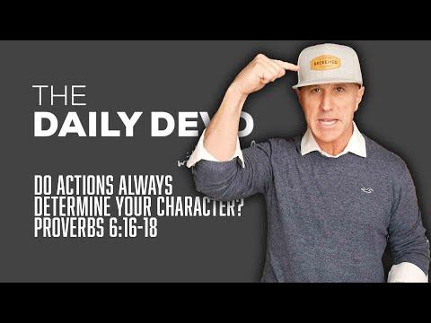 Do Actions Always Determine Your Character? | Devotional | Proverbs 6:16-19