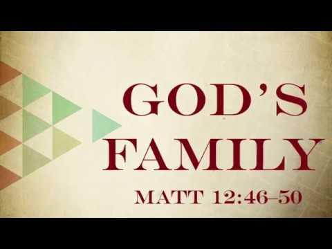 God's Family (Matthew 12:46-50)