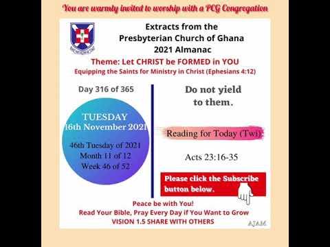 Presbyterian Church of Ghana PCG Almanac Bible Reading Twi 16.11.2021 Acts 23:16-35 Mrs C Asare