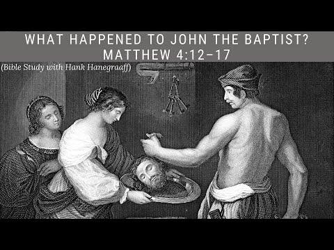 What Happened to John the Baptist? Matthew 4:12–17 (Bible Study with Hank Hanegraaff)