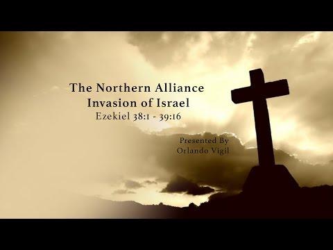 #3 The Northern Alliance  Invasion of Israel Ezekiel 38:1 - 39:16 w/ Orlando Vigil