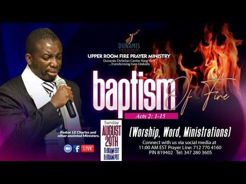 Baptism  of the Holy Spirit & Fire Service | Pastor J.E Charles | Acts 2: 1-15 | Sunday August 29th