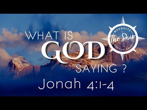 Sermon: What is God saying?  (Jonah 4:1-4)