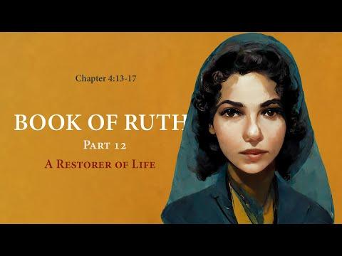 Ruth 4:13-17 (A Restorer of Life)