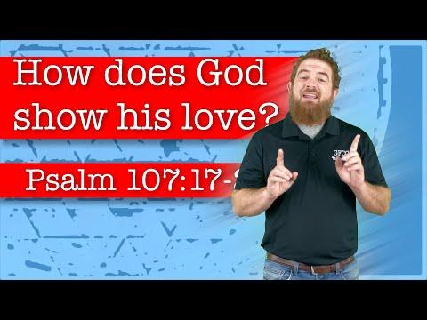 How does God show his love? - Psalm 107:17-22