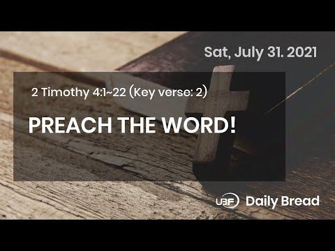 PREACH THE WORD! / UBF Daily Bread, 2Timothy 4:1~22, July 31,2021