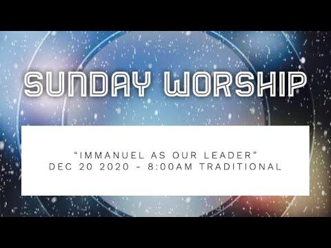 December 20, 2020 I “Immanuel as Our Leader” I Isaiah 2:1-5 I 8:00am Trad. I Rev. Jason Auringer