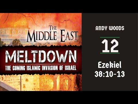 Middle East Meltdown 12. Ezekiel 38:10-13a. April 10, 2022. Dr  Andy Woods