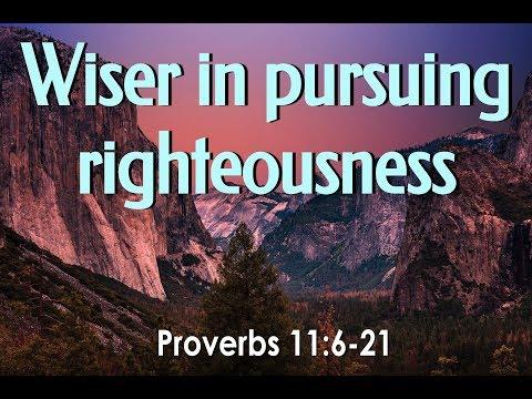 "Wiser in Pursuing Righteousness Proverbs 11:16-21" by Rev. Dennis Lee, The Crossing