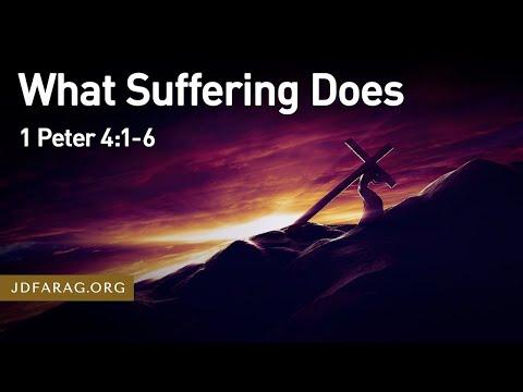 What Suffering Does, 1 Peter 4:1-6 – October 23rd, 2022