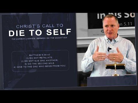 Christ's Call to Die to Self (Matthew 5:38-42) - Tim Conway