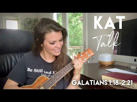 Kat Talk - Galatians 1:18-2:21