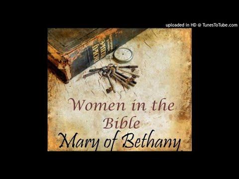 Mary of Bethany (Luke 10:38-42, John 11:12) - Women of the Bible Series (27) by Gail Mays