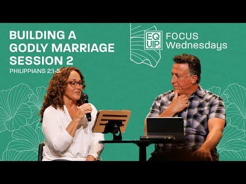 Building A Godly Marriage Session 2 | Philippians 2:1-5 | 4/27/22