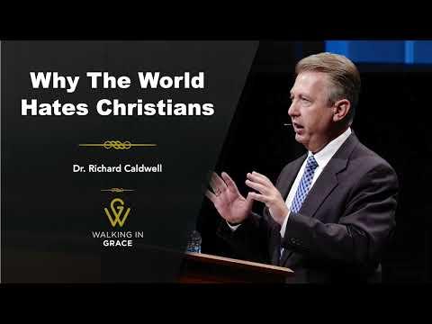Why The World Hates Christians - John 15:18-25