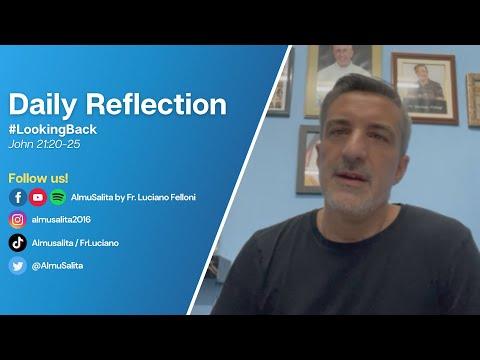 Daily Reflection | John 21:20-25 | #LookingBack| June 4, 2022