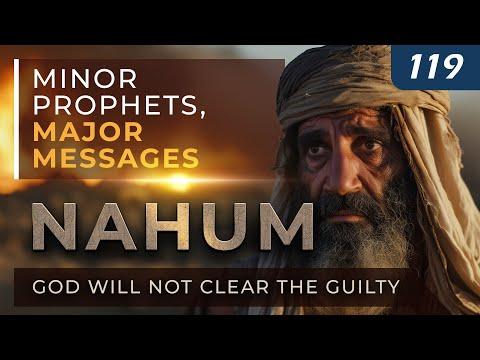 Nahum: God Will Not Clear the Guilty | Minor Prophets, Major Messages