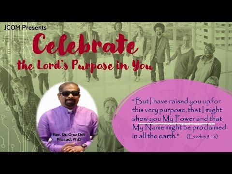 Celebrate the Lord's Purpose in You - Ref. Exodus 9:16 by Rev. Dr. Cruz Dev Prasad, PhD. at JCOM