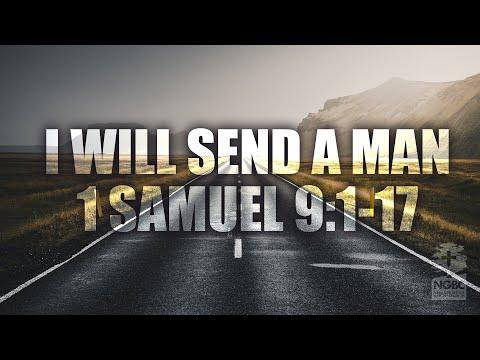 I WILL SEND A MAN - 1 Samuel 9:1-17