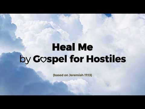 Heal Me by Gospel for Hostiles  (based on Jeremiah 17:13)