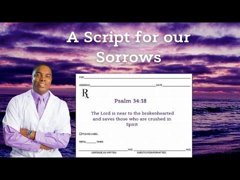"A Script for our Sorrows" Psalm 34:18